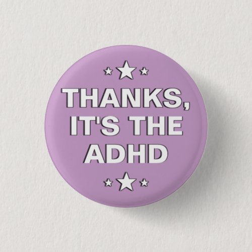 Thanks Its The ADHD Pastel Purple White Slogan Button