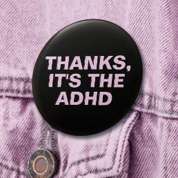 Thanks It&#39;s The ADHD Pink Sarcastic Slogan Button