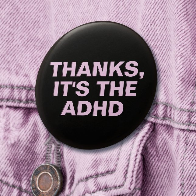 Thanks It's The ADHD Pink Sarcastic Slogan Button (Mockup of pin on denim jacket)