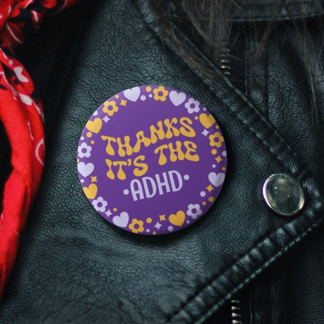Thanks It's The ADHD Purple Groovy 70s Button (Thanks It's The ADHD Purple Groovy 70s Button)