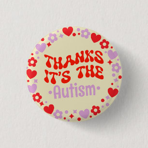Thanks It's The Autism Yellow Groovy 70s Button