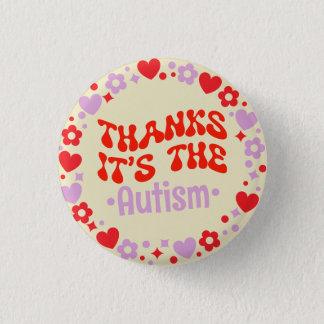 Thanks It's The Autism Yellow Groovy 70s Button