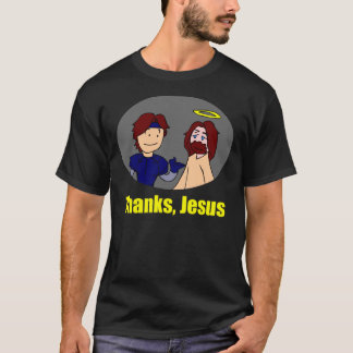 Thanks, Jesus. T-Shirt