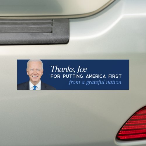 Thanks Joe For Putting America First  Joe Biden Bumper Sticker