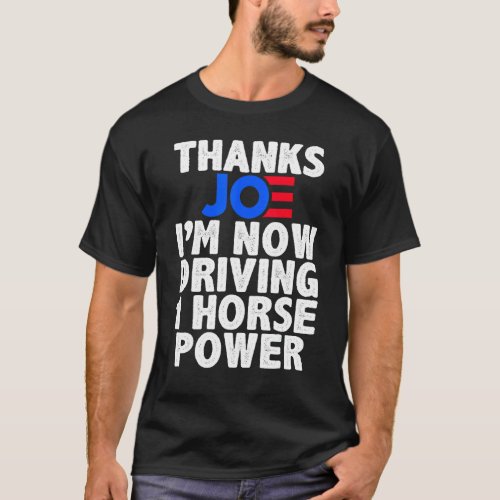 Thanks Joe Gas Prices Protest Driving 1 Horse Po T-Shirt