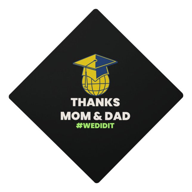 THANKS MOM & DAD #WEDIDIT GRADUATION CAP TOPPER (Front)