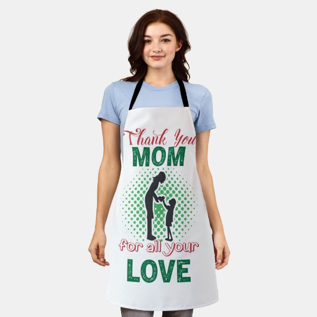 Thanks, mom for all your love apron (Worn)