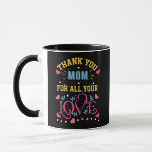 Thanks mom for all your love, hearts mug