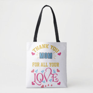 Thanks mom for all your love, hearts tote bag