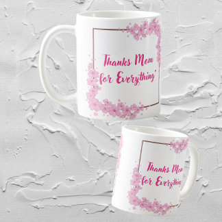 "Thanks Mom for Everything" Gift Mug