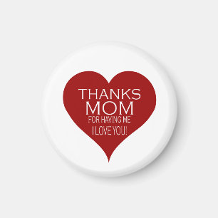 THANKS MOM FOR HAVING ME Red Heart Typography Magnet