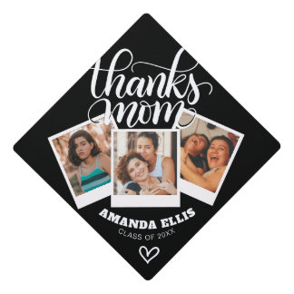 Thanks Mom - Thankful - 3 pictures Graduation Cap Topper