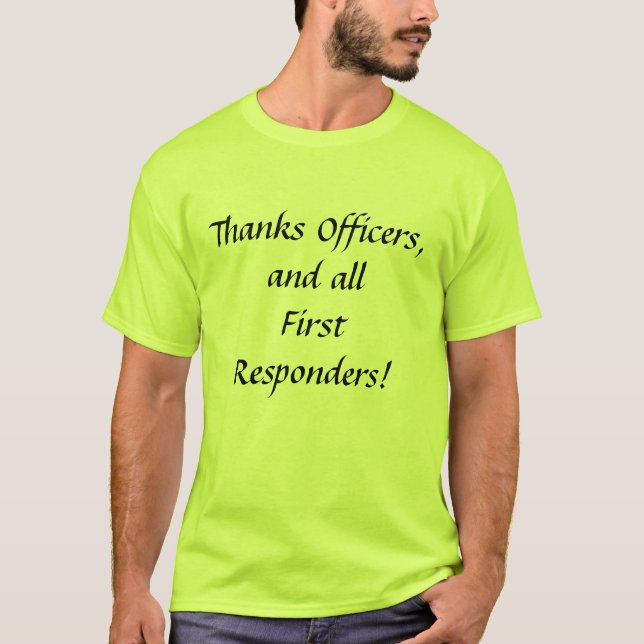 Thanks Officers and all First Responders T-Shirt (Front)