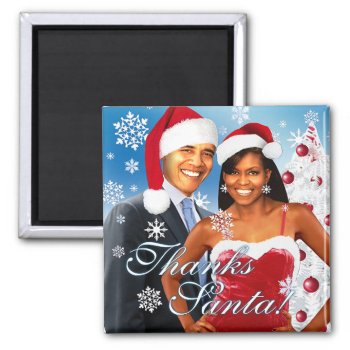 Thanks Santa! Barack And Michelle Magnet by thebarackspot at Zazzle