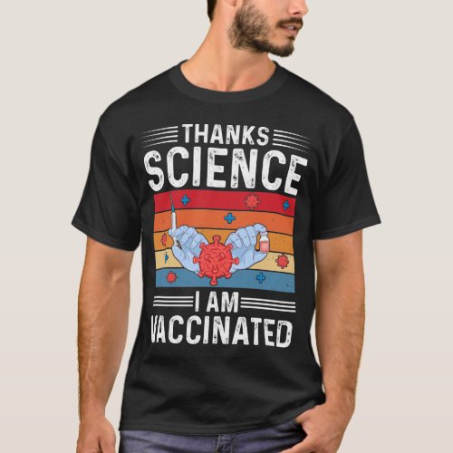 Thanks Science I Am Vaccinated T_Shirt