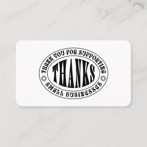 Thanks _ Thank you for supporting small businesses Business Card
