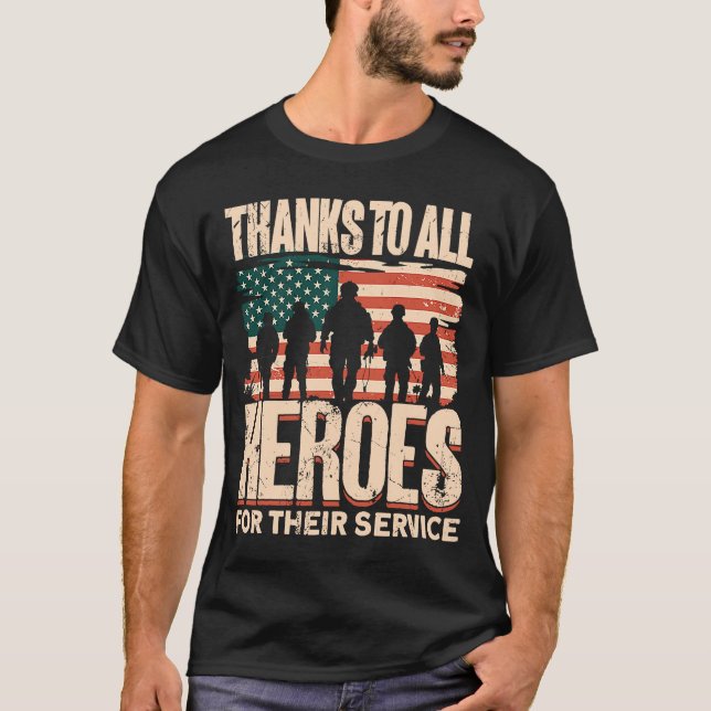 Thanks To All Heroes For Their Service  Veterans D T-Shirt (Front)