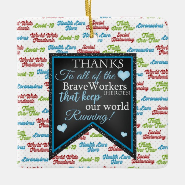 Thanks To Our Brave Workers/ Heroes Ceramic Ornament (Front)