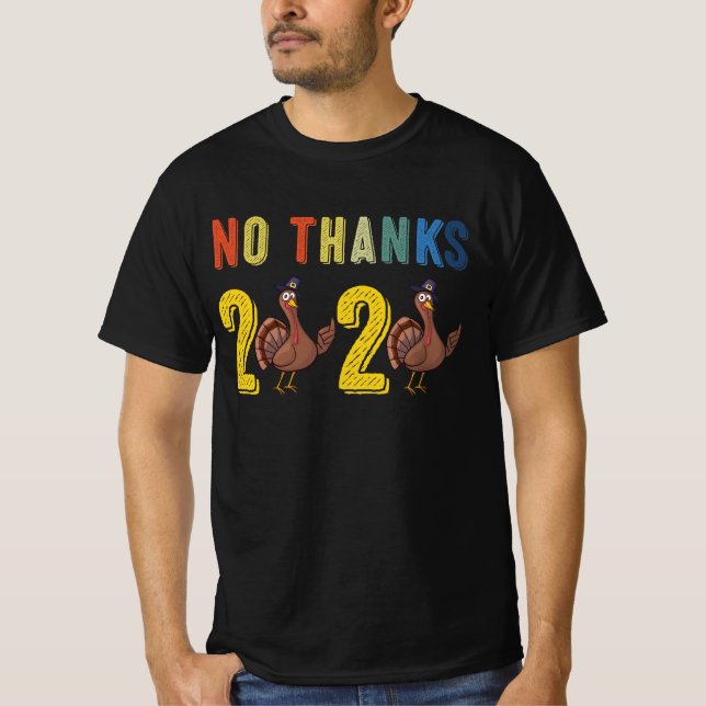 Thanksgiving 2020 no thanks T-Shirt (Front)