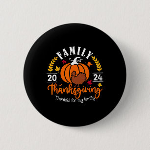 Thanksgiving 2024 Thankful For My Family Turkey Pu Button