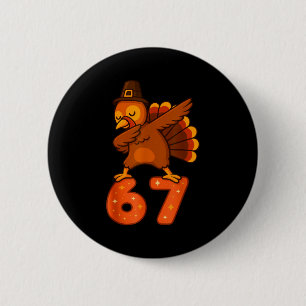 Thanksgiving 67 Meme Six Seven Funny Turkey  Button