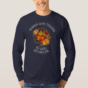 Thanksgiving ALWAYS GIVE THANKS TO GOD Autumn Fall T-Shirt