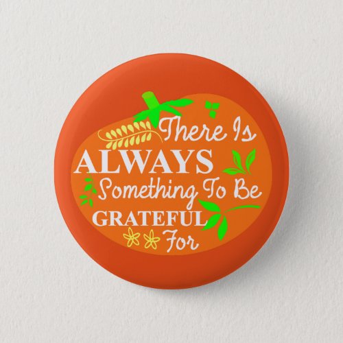 Thanksgiving Always Grateful Pumpkin Typography Button