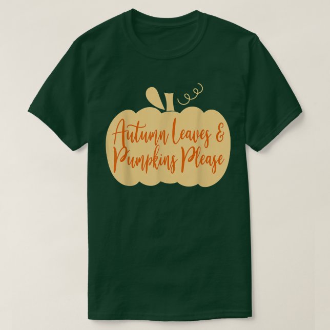 Thanksgiving Autumn Leaves And Pumpkins Please Cut T-Shirt (Design Front)