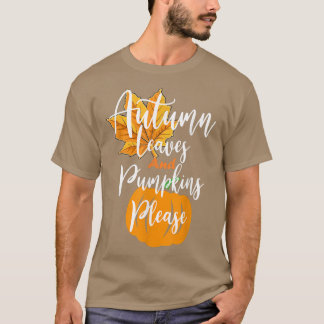 Thanksgiving Autumn Leaves And Pumpkins Please Cut T-Shirt