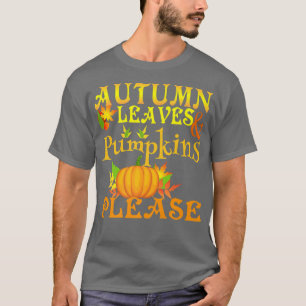 Thanksgiving Autumn Leaves And Pumpkins Please Cut T-Shirt