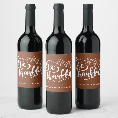 Thanksgiving Be Thankful Script Harvest Brown Wine Label