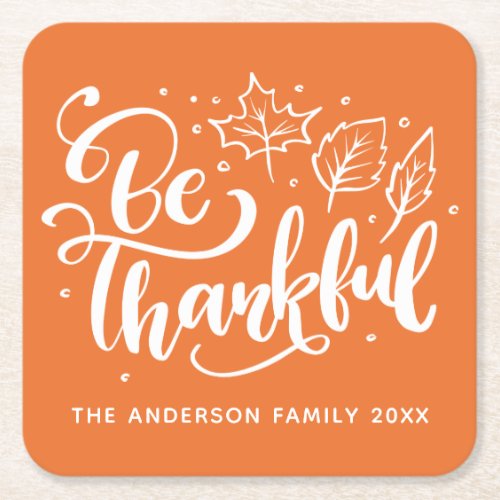 Thanksgiving Decor 9 Thanksgiving Be Thankful Script Harvest Orange Square Paper Coaster