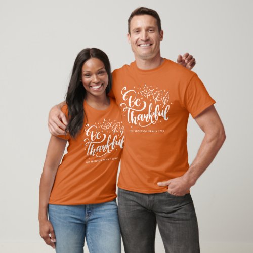 Thanksgiving Be Thankful Script Harvest Orange T_Shirt