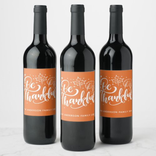 Thanksgiving Decor 6 Thanksgiving Be Thankful Script Harvest Orange Wine Label