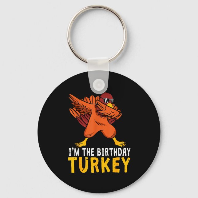 Thanksgiving Birthday Funny Bday Born On Thanksgiv Keychain (Front)