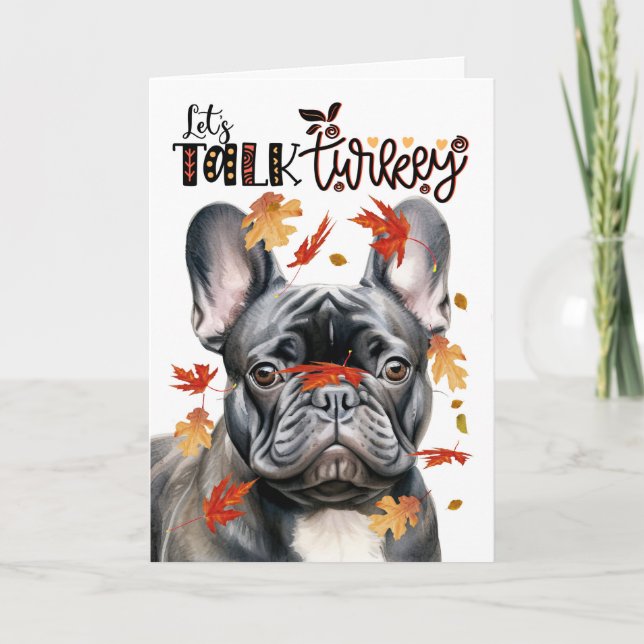 Thanksgiving Black Frenchie Dog Lets Talk Turkey Holiday Card (Front)