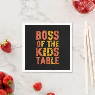 Thanksgiving Boss Of The Kids Table Turkey Day  Napkins