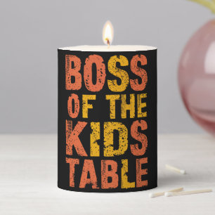 Thanksgiving Boss Of The Kids Table Turkey Day  Pillar Candle