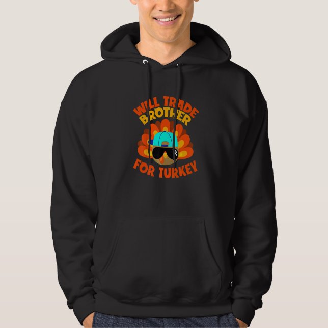 Thanksgiving Boys Girls Kids Will Trade Brother fo Hoodie (Front)