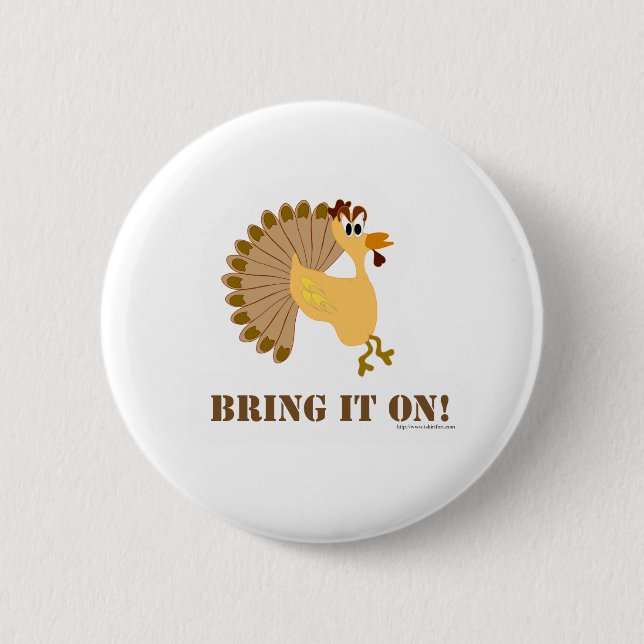 Thanksgiving Bring it On Funny Turkey Toon Pinback Button (Front)
