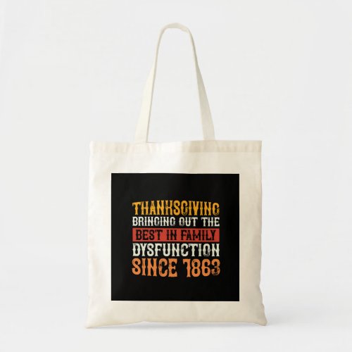 thanksgiving_bringing_out_the_best_in_family_dysfu tote bag