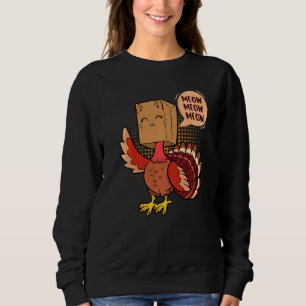 Thanksgiving Cat Fake Cat Meow Thanksgiving Turke Sweatshirt