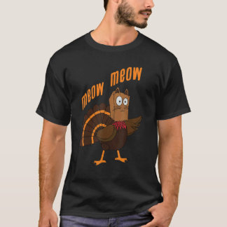 Thanksgiving Cat  Fake Cat Meow Thanksgiving Turke T-Shirt