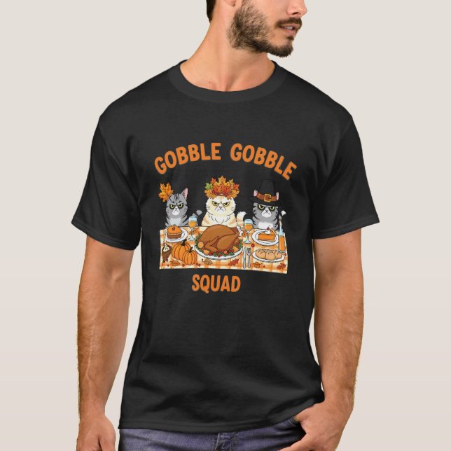 Thanksgiving Cats Gobble Gobble Squad Funny Dinner T-Shirt (Front)