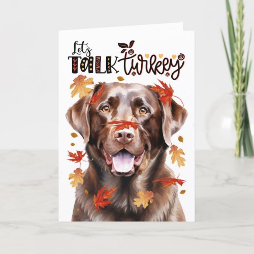 Thanksgiving Chocolate Lab Dog Lets Talk Turkey Holiday Card