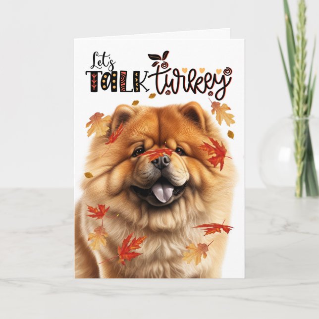 Thanksgiving Chow Chow Dog Lets Talk Turkey Holiday Card (Front)