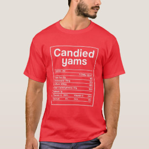 Thanksgiving Christmas Candied Yams Nutritional Fa T-Shirt
