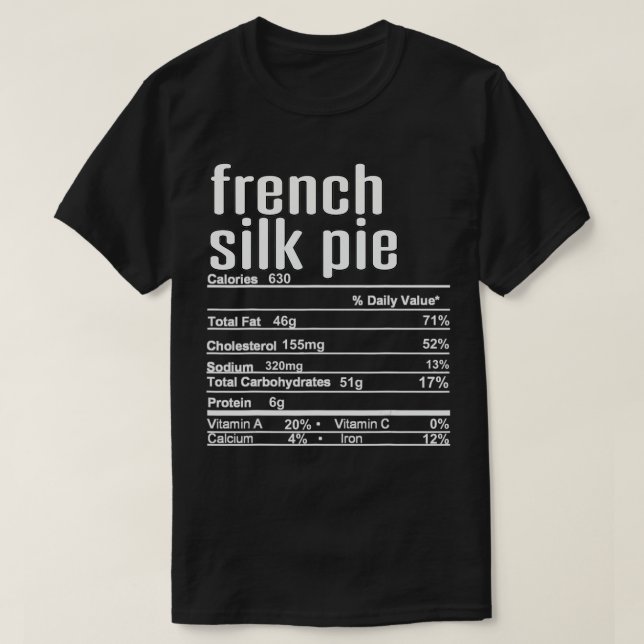 Thanksgiving Christmas French Silk Pie Nutrition F T-Shirt (Design Front)