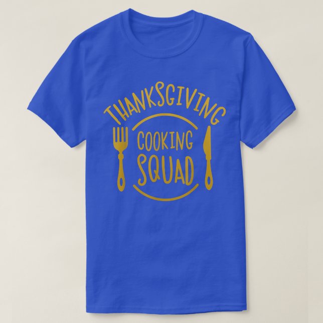 Thanksgiving Cooking Squad Cooking Team Funny Chef T-Shirt (Design Front)