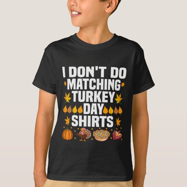 Thanksgiving Couple Funny I Don't Do Matching Turk T-Shirt (Front)